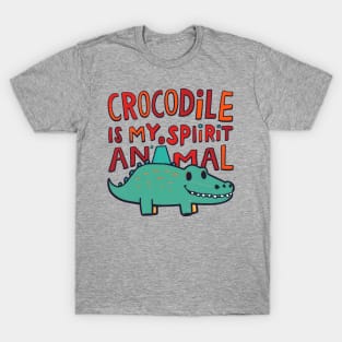 Crocodile is my spirit animal T-Shirt